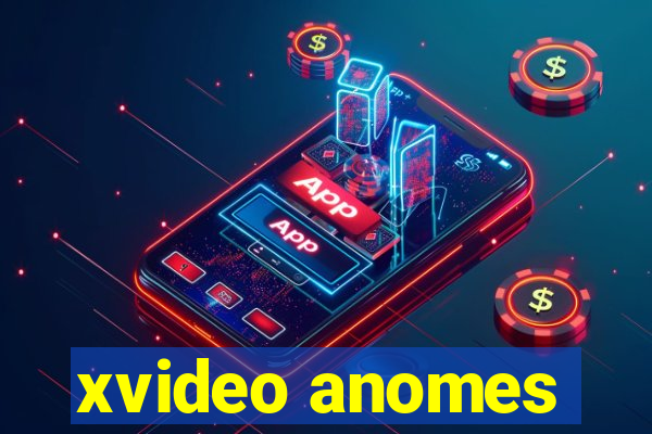 xvideo anomes